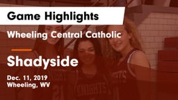 Wheeling Central Catholic  vs Shadyside  Game Highlights - Dec. 11, 2019