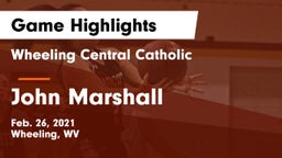 Wheeling Central Catholic  vs John Marshall  Game Highlights - Feb. 26, 2021