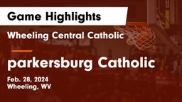 Wheeling Central Catholic  vs parkersburg Catholic Game Highlights - Feb. 28, 2024