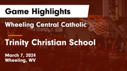 Wheeling Central Catholic  vs Trinity Christian School Game Highlights - March 7, 2024