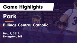 Park  vs Billings Central Catholic  Game Highlights - Dec. 9, 2017