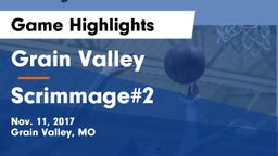 Grain Valley  vs Scrimmage#2 Game Highlights - Nov. 11, 2017