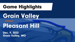 Grain Valley  vs Pleasant Hill  Game Highlights - Dec. 9, 2023