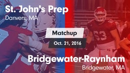 Matchup: St. John's Prep vs. Bridgewater-Raynham  2016