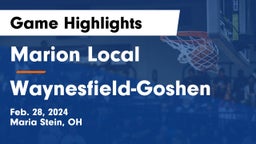 Marion Local  vs Waynesfield-Goshen  Game Highlights - Feb. 28, 2024