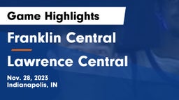Franklin Central  vs Lawrence Central  Game Highlights - Nov. 28, 2023