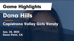 Dana Hills  vs Capistrano Valley Girls Varsity Game Highlights - Jan. 24, 2023
