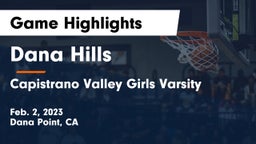 Dana Hills  vs Capistrano Valley Girls Varsity Game Highlights - Feb. 2, 2023