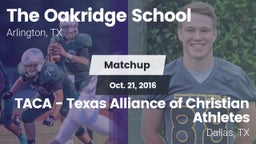 Matchup: The Oakridge School vs. TACA - Texas Alliance of Christian Athletes 2016