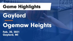 Gaylord  vs Ogemaw Heights  Game Highlights - Feb. 20, 2021