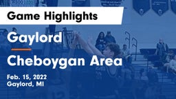 Gaylord  vs Cheboygan Area  Game Highlights - Feb. 15, 2022