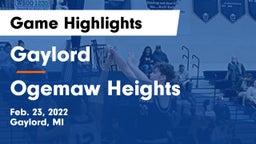 Gaylord  vs Ogemaw Heights  Game Highlights - Feb. 23, 2022