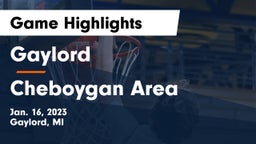 Gaylord  vs Cheboygan Area  Game Highlights - Jan. 16, 2023