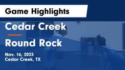 Cedar Creek  vs Round Rock  Game Highlights - Nov. 16, 2023