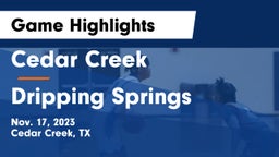 Cedar Creek  vs Dripping Springs  Game Highlights - Nov. 17, 2023