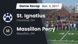 Recap: St. Ignatius  vs. Massillon Perry  2017
