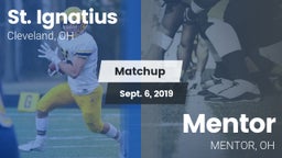 Matchup: St. Ignatius High vs. Mentor 2019