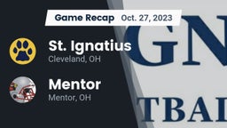 Recap: St. Ignatius vs. Mentor  2023