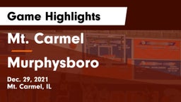 Mt. Carmel  vs Murphysboro Game Highlights - Dec. 29, 2021