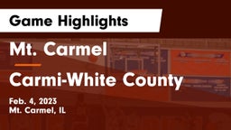Mt. Carmel  vs Carmi-White County  Game Highlights - Feb. 4, 2023