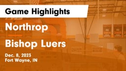 Northrop  vs Bishop Luers  Game Highlights - Dec. 8, 2023