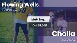 Matchup: Flowing Wells High vs. Cholla  2016