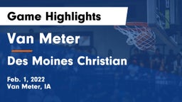 Van Meter  vs Des Moines Christian  Game Highlights - Feb. 1, 2022