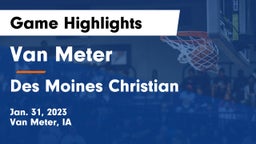 Van Meter  vs Des Moines Christian  Game Highlights - Jan. 31, 2023