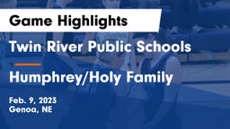 Twin River Public Schools vs Humphrey/Holy Family  Game Highlights - Feb. 9, 2023