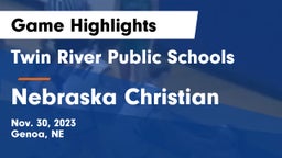 Twin River Public Schools vs Nebraska Christian  Game Highlights - Nov. 30, 2023