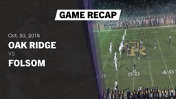 Recap: Oak Ridge  vs. Folsom  2015