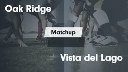 Matchup: Oak Ridge High vs. Vista del Lago  2016