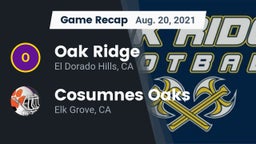 Recap: Oak Ridge  vs. Cosumnes Oaks  2021