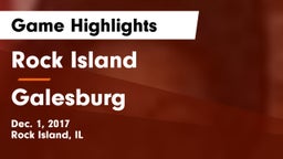 Rock Island  vs Galesburg  Game Highlights - Dec. 1, 2017