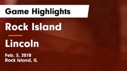 Rock Island  vs Lincoln Game Highlights - Feb. 3, 2018