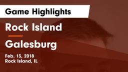 Rock Island  vs Galesburg  Game Highlights - Feb. 13, 2018