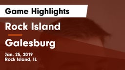 Rock Island  vs Galesburg  Game Highlights - Jan. 25, 2019