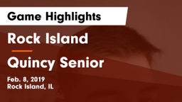 Rock Island  vs Quincy Senior  Game Highlights - Feb. 8, 2019