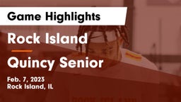 Rock Island  vs Quincy Senior  Game Highlights - Feb. 7, 2023