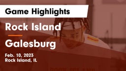 Rock Island  vs Galesburg  Game Highlights - Feb. 10, 2023