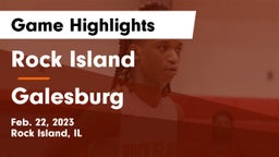 Rock Island  vs Galesburg  Game Highlights - Feb. 22, 2023