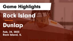 Rock Island  vs Dunlap  Game Highlights - Feb. 24, 2023