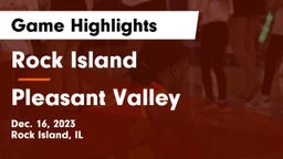 Rock Island  vs Pleasant Valley  Game Highlights - Dec. 16, 2023