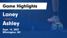 Laney  vs Ashley  Game Highlights - Sept. 14, 2023