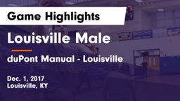 Louisville Male  vs duPont Manual  - Louisville Game Highlights - Dec. 1, 2017