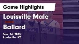 Louisville Male  vs Ballard  Game Highlights - Jan. 14, 2023