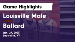 Louisville Male  vs Ballard  Game Highlights - Jan. 27, 2023