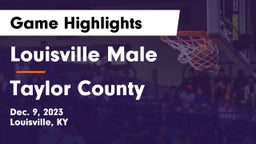 Louisville Male  vs Taylor County  Game Highlights - Dec. 9, 2023