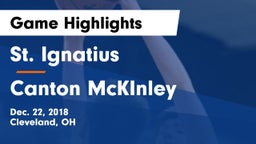 St. Ignatius  vs Canton McKInley Game Highlights - Dec. 22, 2018