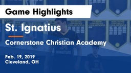 St. Ignatius  vs Cornerstone Christian Academy Game Highlights - Feb. 19, 2019